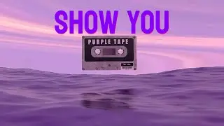 SHOW YOU - MC HEAL || PURPLE TAPE