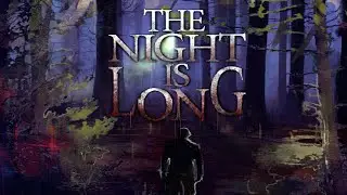 The Night Is Long - Playthrough (short Lovecraftian horror)