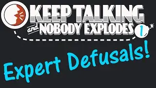 Expert Defusals! | Keep Talking and Nobody Explodes