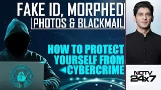 Madhav Singh Crime | Fake Id, Morphed Photos & Blackmail: How To Protect Yourself From Cybercrime