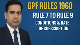 GPF Rules 1960, Rule 7 to Rule 9, Conditions and Rate of Subscription of GPF