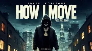 Joker Korleone - How I Move (Prod. Jerz Beats) (Official Audio)