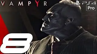 VAMPYR - Gameplay Walkthrough Part 8 - Fergal Boss Fight (PS4 PRO)