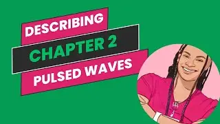 Chapter 2 - Describing Pulsed Waves - Ultrasound Physics