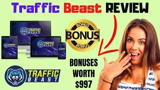 Traffic Beast Unbiased Review - Traffic Beast Review | Get Traffic Beast and Huge Bonuses!