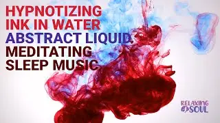 Hypnotizing beauty, Ink in Water, abstract, Meditation, Relaxing, Satisfying Fluid Calm Sleep Music