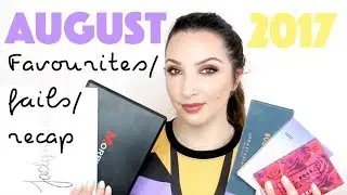 August Beauty Favourites/Fails/Recap