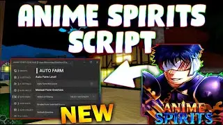 *NEW* Anime Spirits Script (PASTEBIN 2026) (LVL FARM , AUTO QUEST , CHEST FARM, NPC FARM)