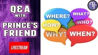 Q&A with Prince's Friend (Answering Viewer Questions)