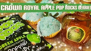 Crown Royal Apple Pop Rocks Berries! (Step by step tutorial!)
