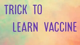 Trick to learn vaccine