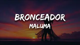 Maluma - BRONCEADOR (Letra)