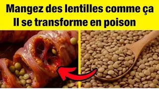 Attention ! Les lentilles se transforment en poison si vous faites ces erreurs.