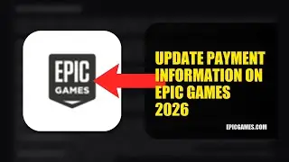 How To Update Payment Information On Epic Games 2026 (QUICK FIX)