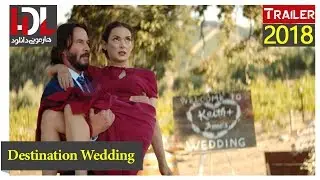 Destination Wedding Official Trailer 2018