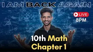 🔴I AM BACK AGAIN - CLASS 10TH MATH CHAPTER 1st REAL NUMBER | 8 PM