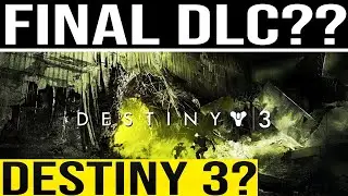 Destiny 2. WHAT?? FINAL DLC AND DESTINY 3??