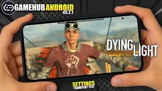 Dying Light on Android GameHub v5.2.1 Gameplay Test | Snapdragon 8s Gen 3 POCO F6 Settings
