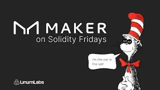 MakerDAO on Solidity Fridays | Solidity Fridays