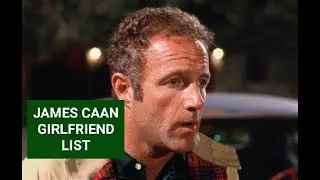 James Caan's Girlfriend + Relationships, Exes & Rumors (2022)