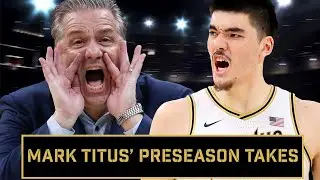 Mark's big 3 preseason CBB takes
