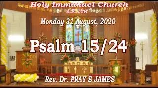 Psalm 15/24 Church Dedication Sermon by Rev Dr Pray S James