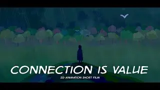 Connection is Value (2D animation short film)