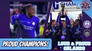 PROUD CHAMPIONS: ORLANDO PRIDE MADE HISTORY AND WON THE 2024 NWSL CHAMPIONSHIP