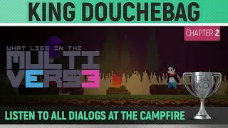 What Lies in the Multiverse - King Douchebag 🏆 Trophy / Achievement Guide (Chapter 2)