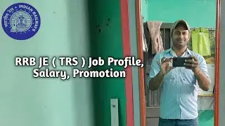 RRB JE ( TRS ) in Indian Railway | Job Profile | Salary | Promotion