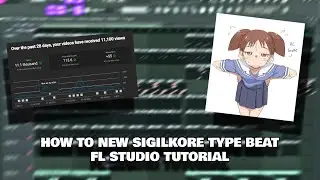 HOW TO MAKE NEW SIGILKORE TYPE BEAT (FL STUDIO TUTORIAL)