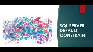 SQL SERVER -  DEFAULT CONSTRAINT