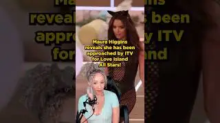 Maura Higgins reveals ITV has approached her for Love Island All Stars!