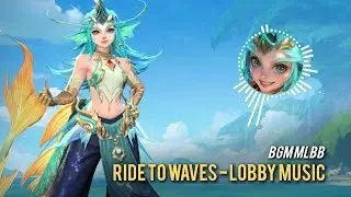 Mobile Legends New Background Music Lobby - Ride To Waves | Kalea Theme Music S36 | MLBB