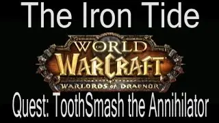 Toothsmash the Annihilator: The Iron Tide: Warlords of Draenor: LackLuster Gaming