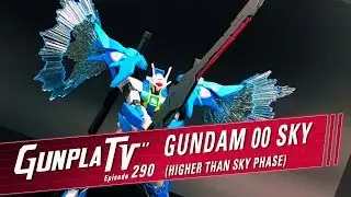 Gundam 00 Sky & Higher Than Sky! | Gunpla TV 290