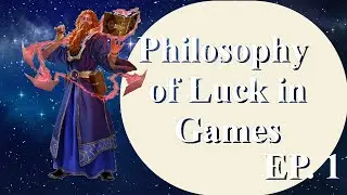 Short Thoughts on a Magic Champions Philosophy of Luck (Philosophy of Games EP. 1)