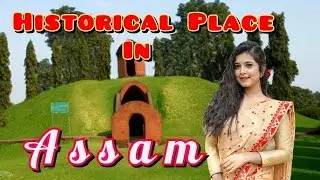 Top Historical Places In Assam to Visit/tourist attractions places #RansVlogs