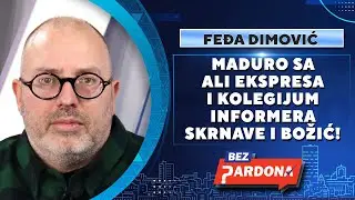 BEZ PARDONA | Feđa Dimović: Maduro sa Ali Ekspresa i kolegijum Informera skrnave i Božić!