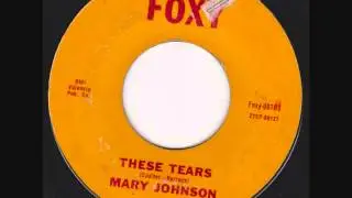 Mary Johnson - These Tears