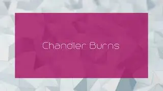 Chandler Burns - appearance