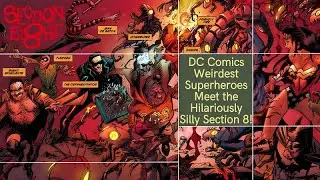 DC Comics' Weirdest Superheroes: Meet the Hilariously Silly Section 8! 😂🦸&zwj;♂️