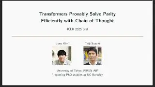 Juno Kim: Transformers Provably Solve Parity Efficiently with Chain of Thought