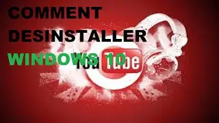 TUTO Comment d&eacute;sinstaller Windows 10