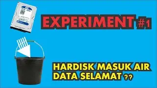 EXPERIMENT !! HARDISK direndam di dalam air dan di Selamatkan Datanya