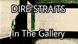 DIRE STRAITS - In The Gallery (Lyric Video)