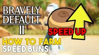 Bravely Default 2 How To Farm Speed Buns (Increase Max Speed)