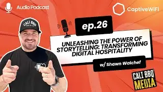 Shawn P Walchef - Unleashing the Power of Storytelling: Transforming Digital Hospitality (Audio)