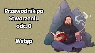 [Exalted 3e] Przewodnik po Stworzeniu, odc. 0: Wstęp