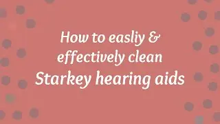 How to clean hearing aids by Starkey